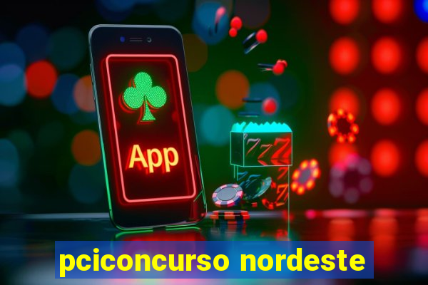 pciconcurso nordeste